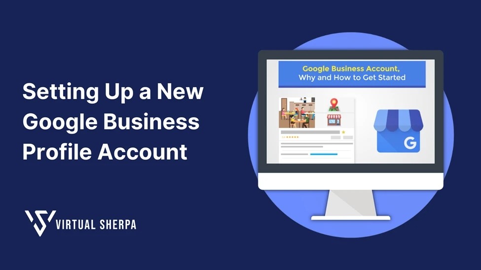 Setting Up a New Google Business Profile Account: A Step-by-Step Guide