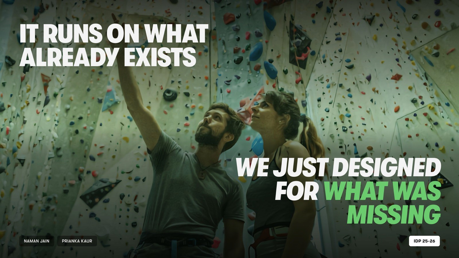 Two climbers look up at a climbing wall, with the slide text “It runs on what already exists. We just designed for what was missing.”