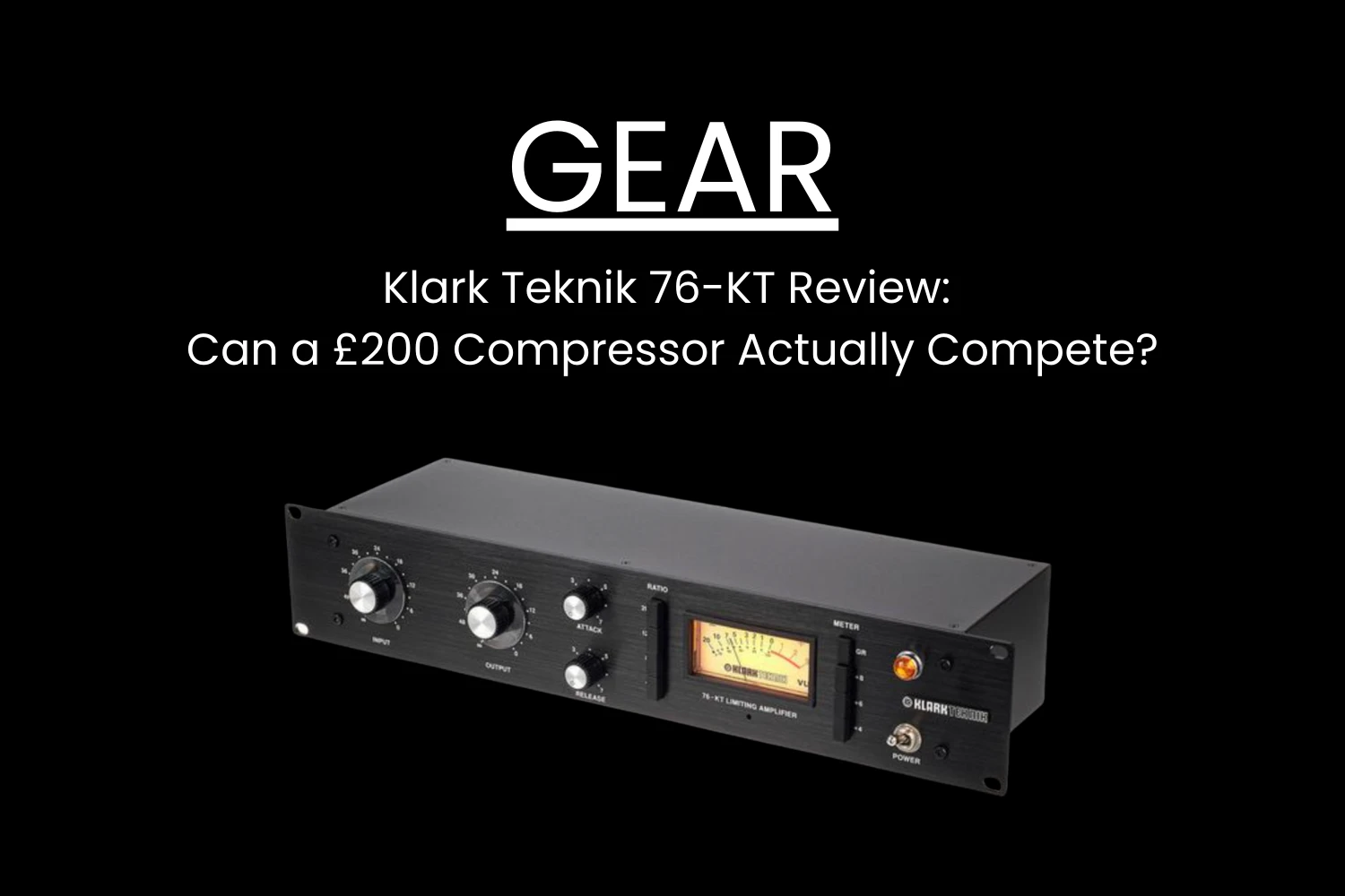 Klark Teknik 76-KT Review: Can a £200 Compressor Actually Compete?