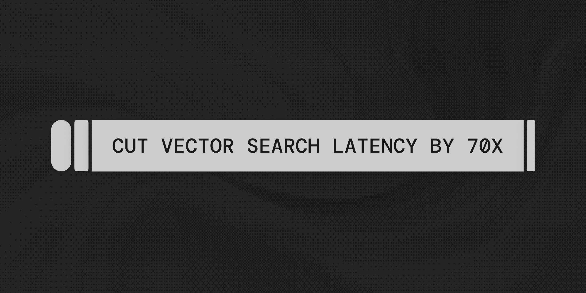 How We Cut Vector Search Latency by 70x
