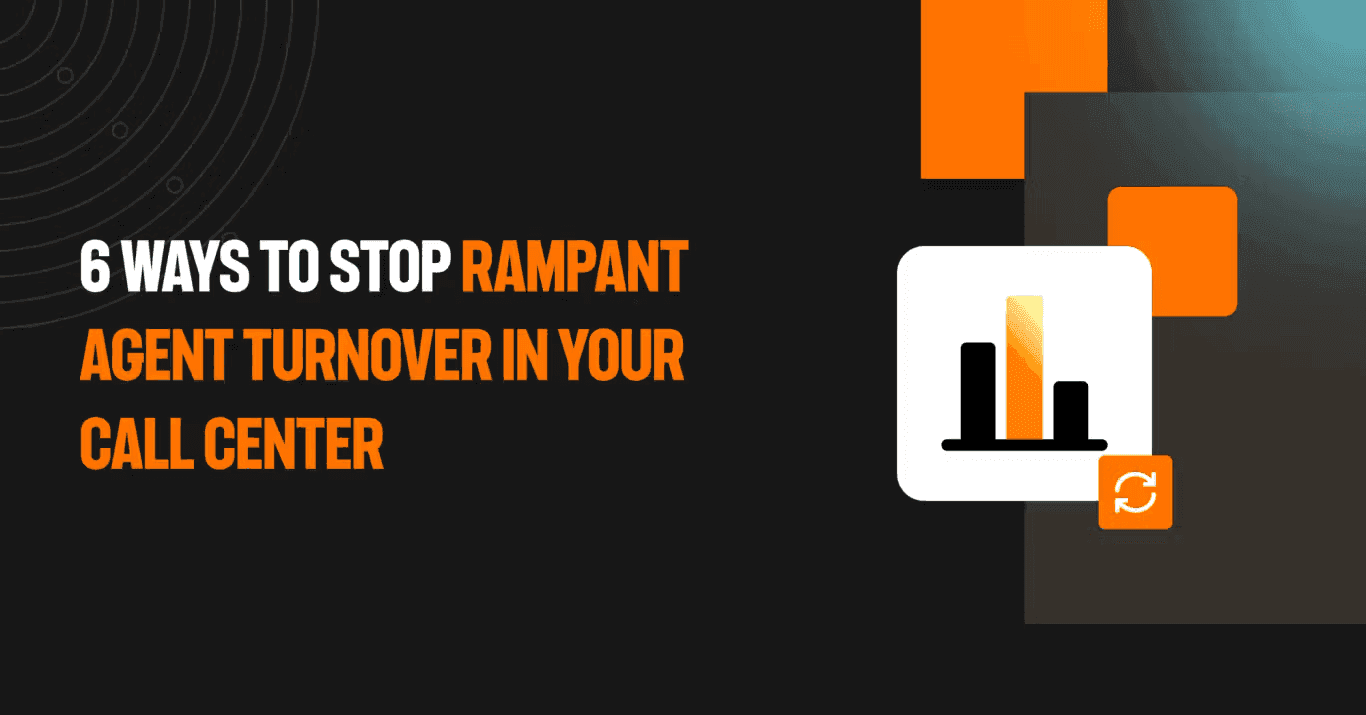 6 ways to stop rampant agent turnover in your call center