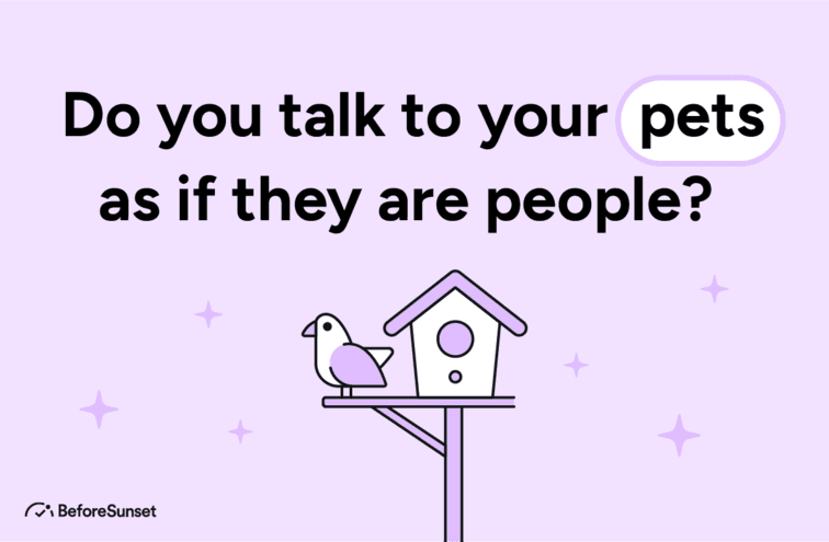 Do you talk to your pets as if they are people?