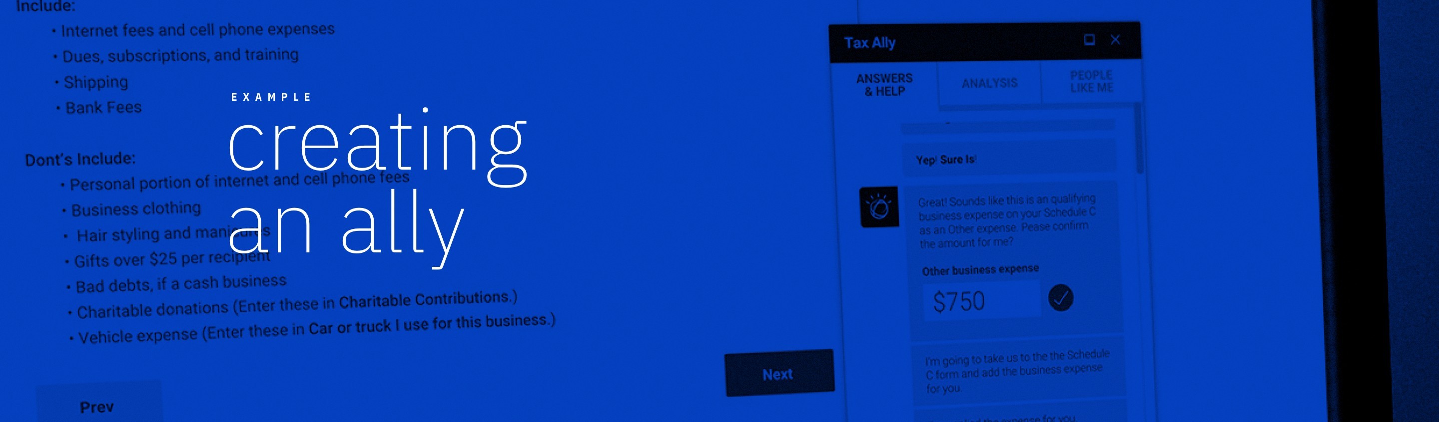 A blue-toned image labeled "Example" with the heading "creating an ally" showing a tax form's list of deductible expenses alongside a "Tax Ally" chatbot interface confirming a $750 business expense and offering to add it to the user's Schedule C — demonstrating how the agent acts as a contextual helper rather than a standalone tool.