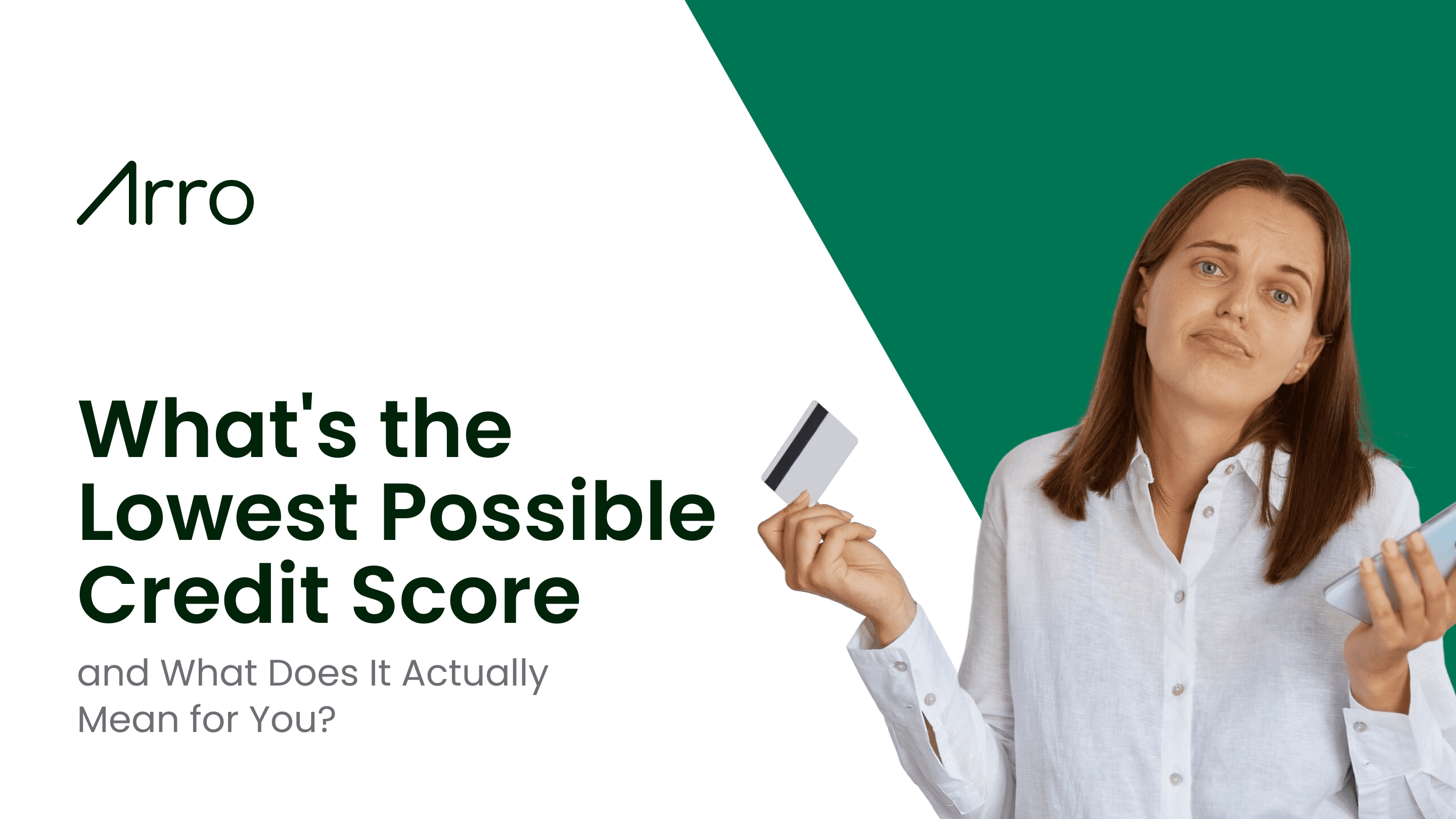 What's The Lowest Possible Credit Score -&nbsp; And What Does It Actually Mean For You?