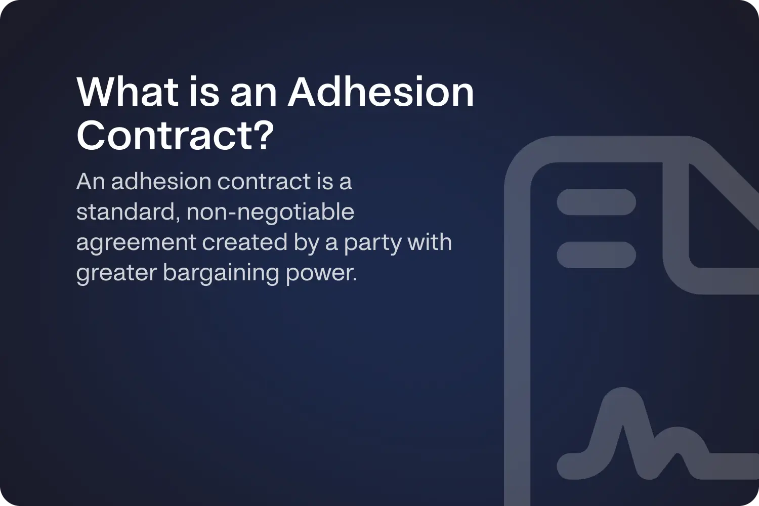 Image showing the definition of an adhesion contract: a standard, non-negotiable agreement created by a party with greater bargaining power.