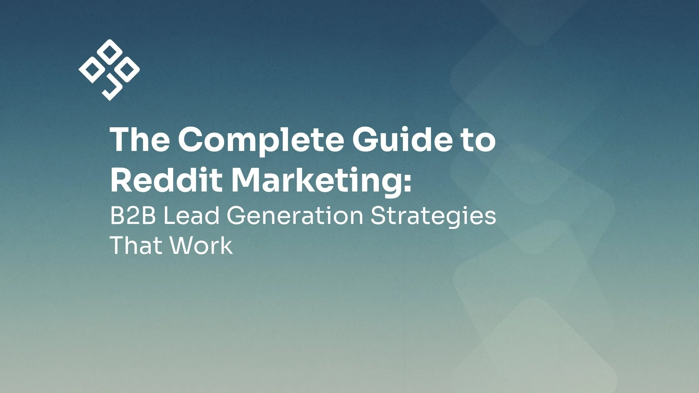 The Complete Guide to Reddit Marketing: B2B Lead Generation Strategies That Work