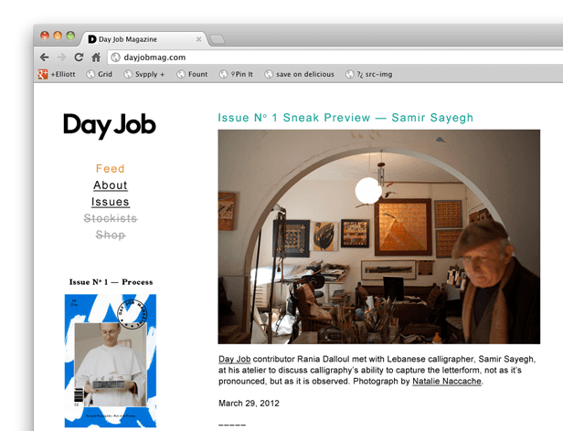 A screenshot of a computer screen displaying the Day Job website. The website features a clean, minimalist design with a white background and black text. The navigation bar includes options like "Feed," "About," "Issues," "Stockists," and "Shop." A prominent headline reads "Issue N° 1 Sneak Preview — Samir Sayegh." Below, a short article by Natalie Naccache describes the article's content. The article date is listed as March 29, 2012. A small image shows a man in a white shirt holding a tablet. The website is hosted on dayjobmag.com.