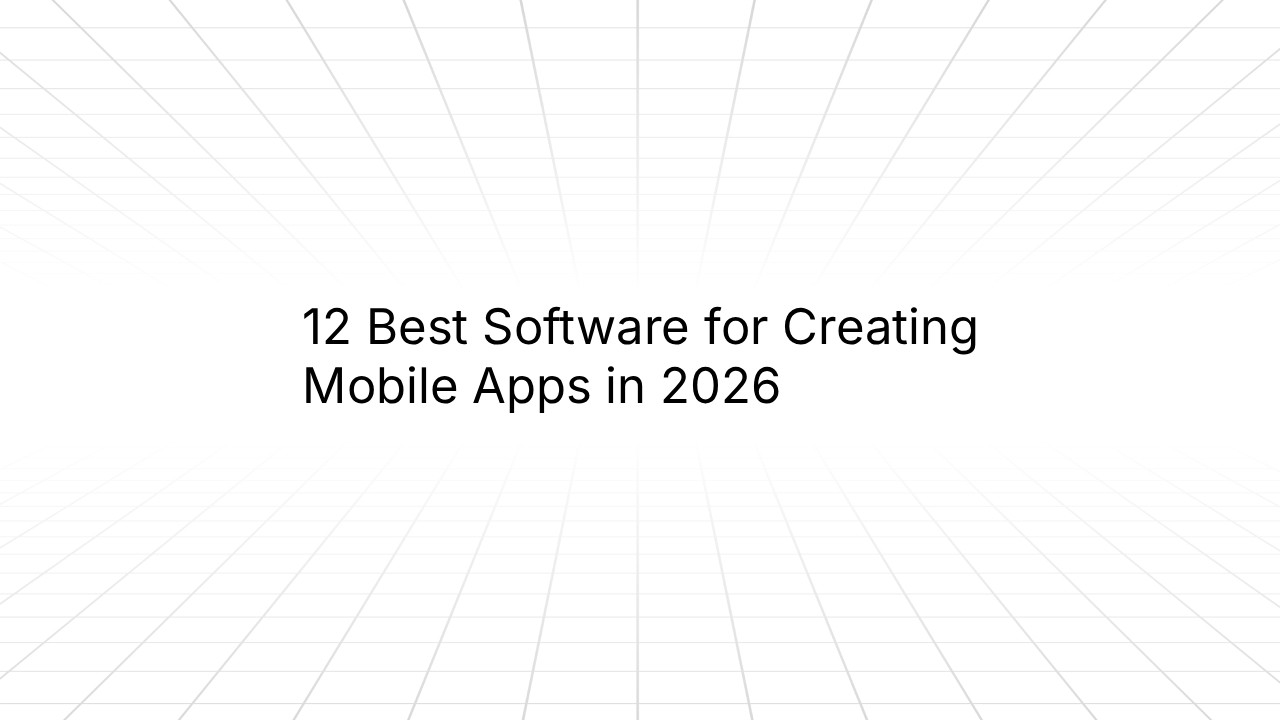 Title slide reading ‘12 Best Software for Creating Mobile Apps in 2026’ on a light gray background with a subtle 3D grid perspective pattern.