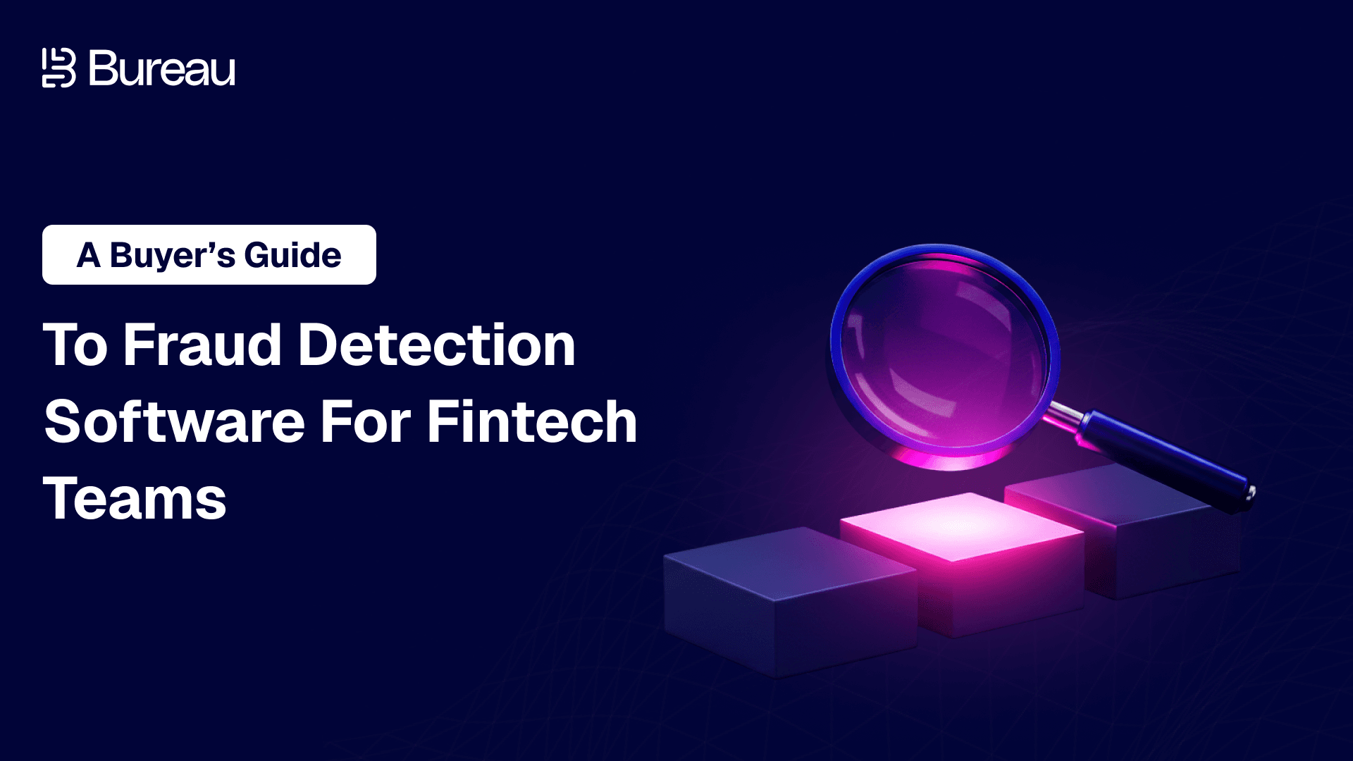 A Buyer's Guide to Fraud Detection Software for Fintech Teams
