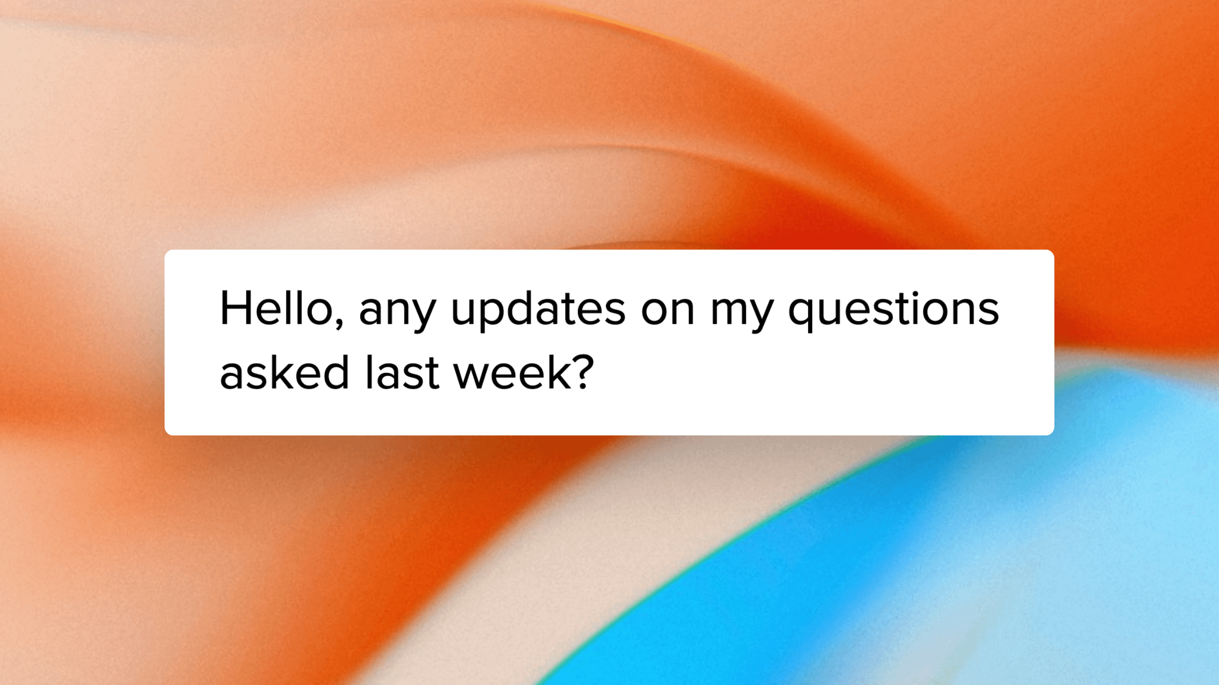 A message from a senja.io customer asking if there have been any updates on their questions.