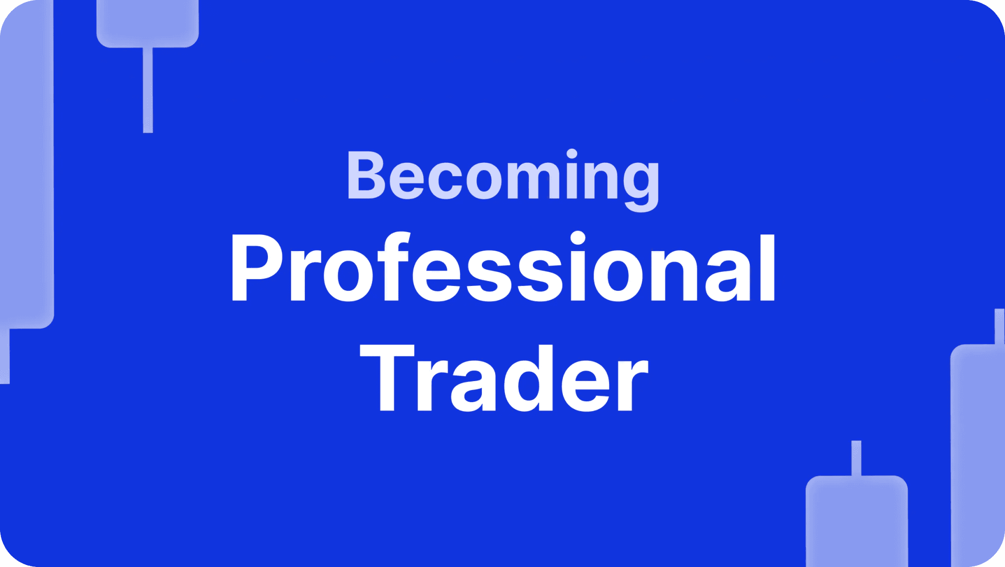 Cómo Convertirse en un Trader Profesional: Guía Esencial