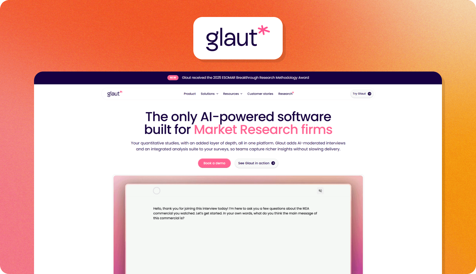 Screenshot of the Glaut homepage, headlined "The only AI-powered software built for Market Research firms." The page describes Glaut as adding AI-moderated interviews and an integrated analysis suite to quantitative surveys, so teams capture richer insights without slowing delivery. A banner announces Glaut received the 2025 ESOMAR Breakthrough Research Methodology Award. A product UI preview shows an AI interview interface with an opening question about an IKEA commercial. The Glaut wordmark logo — featuring a pink asterisk — appears above the browser screenshot on an orange gradient background.