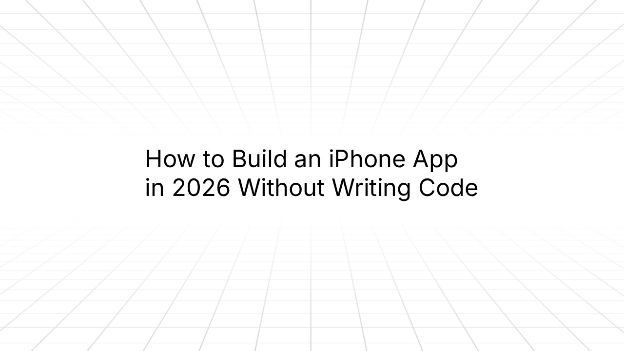 Title slide reading ‘How to Build an iPhone App in 2026 Without Writing Code’ centered on a light gray background with a subtle perspective grid pattern.