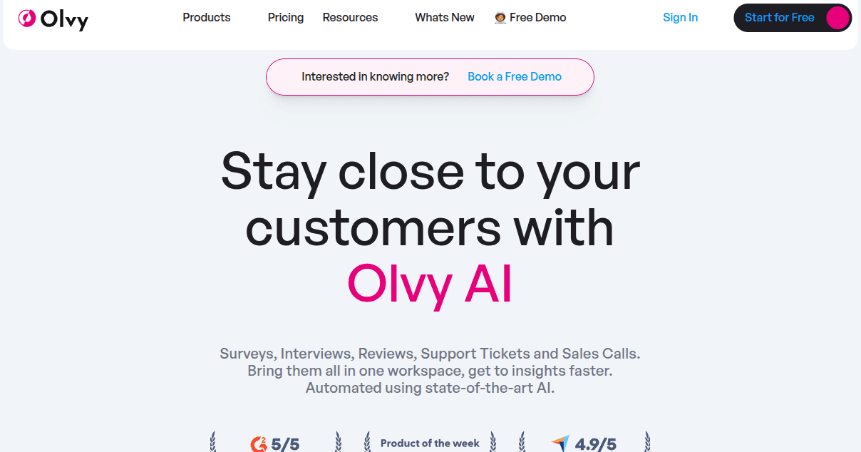 Olvy AI homepage with headline 'Stay close to your customers with Olvy AI,' listing surveys, interviews, reviews, support tickets, and sales calls as feedback sources."