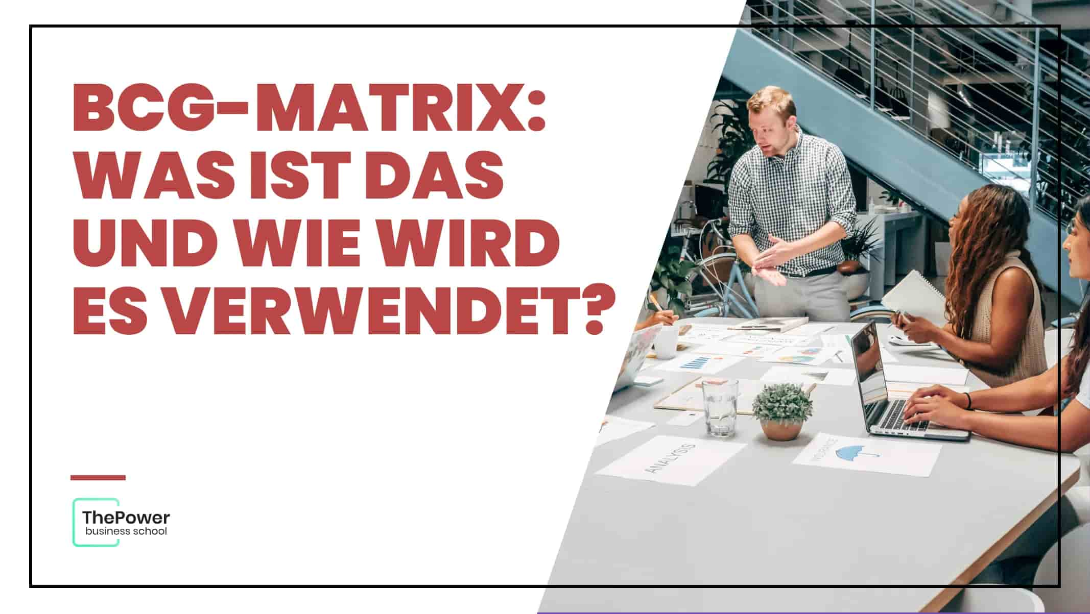 BCG-Matrix: Was ist das und wie wendet man sie an?