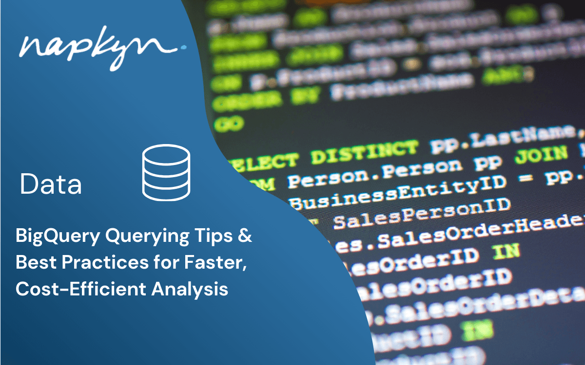 BigQuery Querying Tips & Best Practices for Faster, Cost-Efficient Analysis