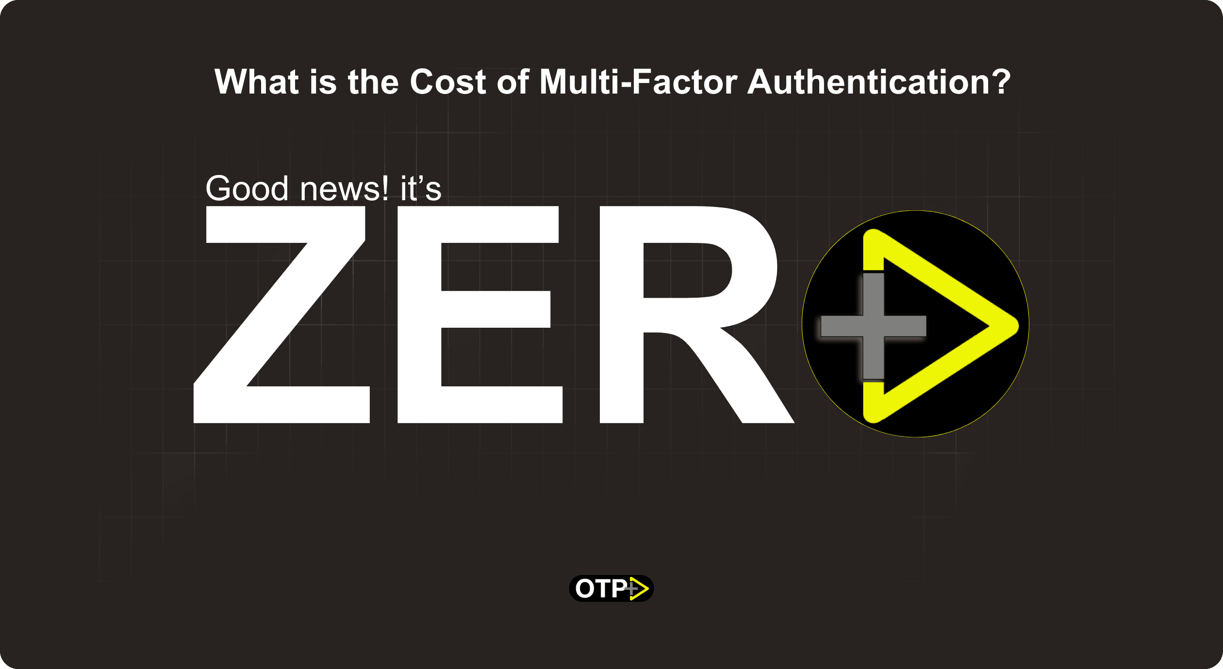 What is the Cost of Multi-Factor Authentication?