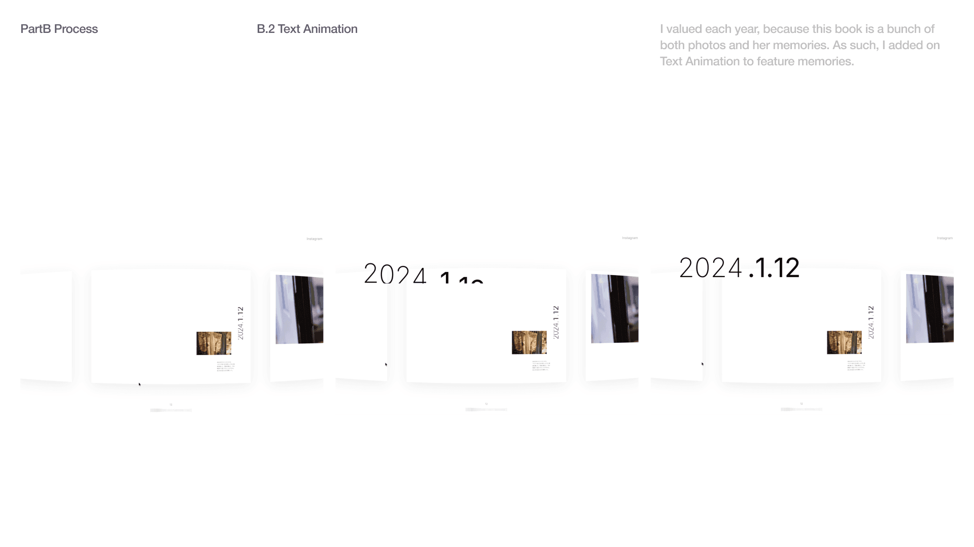 I valued each year, because this book is a bunch of both photos and her memories. As such, I added on Text Animation to feature memories.