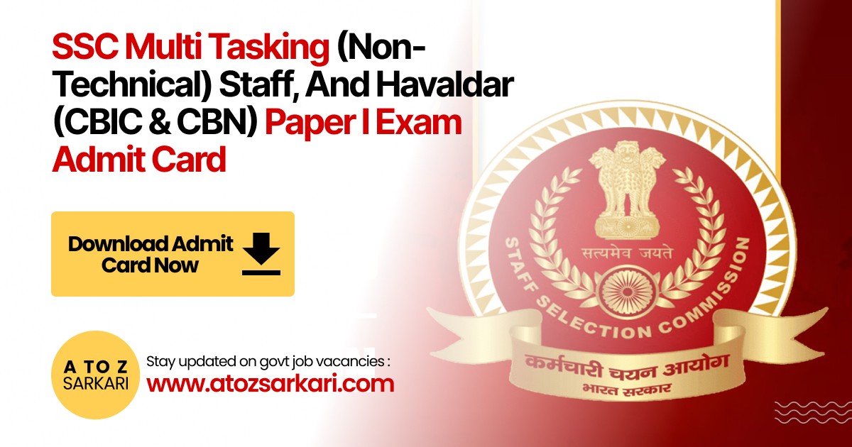 SSC Multi Tasking (Non-Technical) Staff, And Havaldar (CBIC & CBN) Paper I Exam Admit Card 