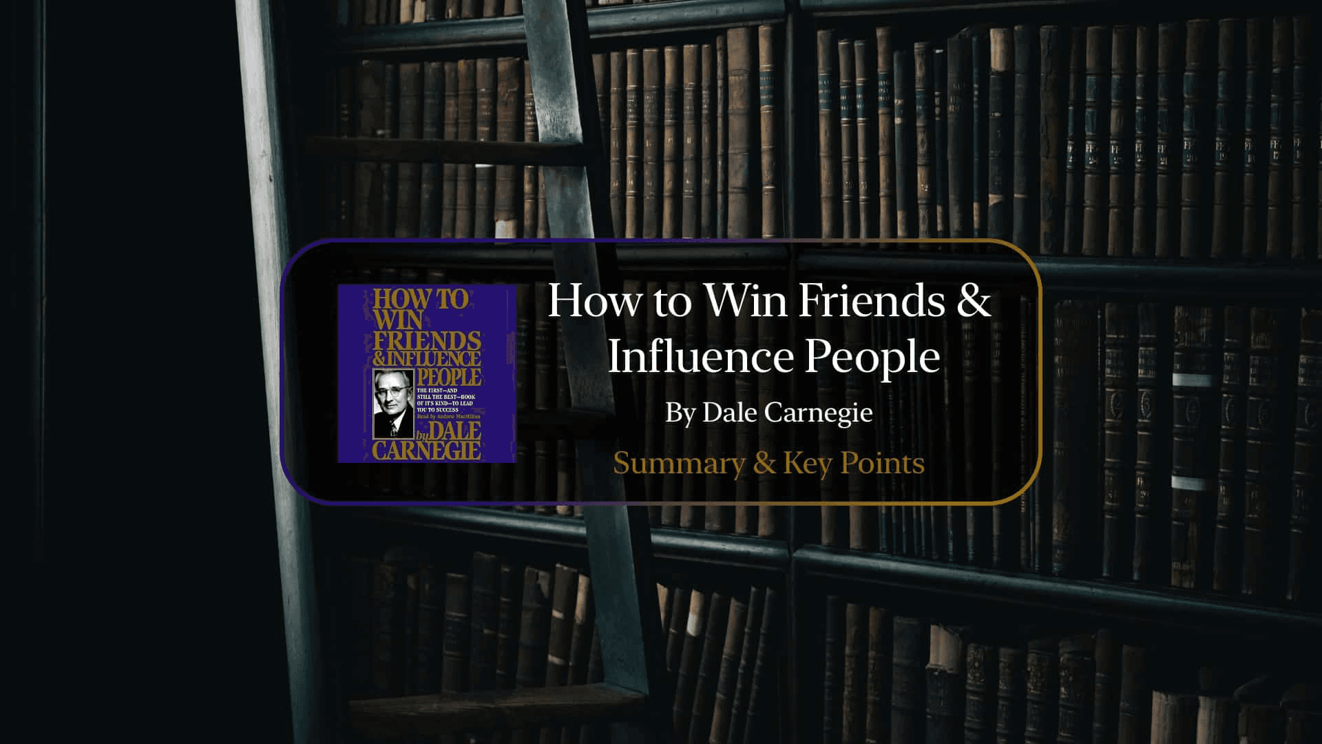 How-to-Win-Friends-and-Influence-People-Dale-Carnegie-Book-Summary-Outline-and-Key-Points