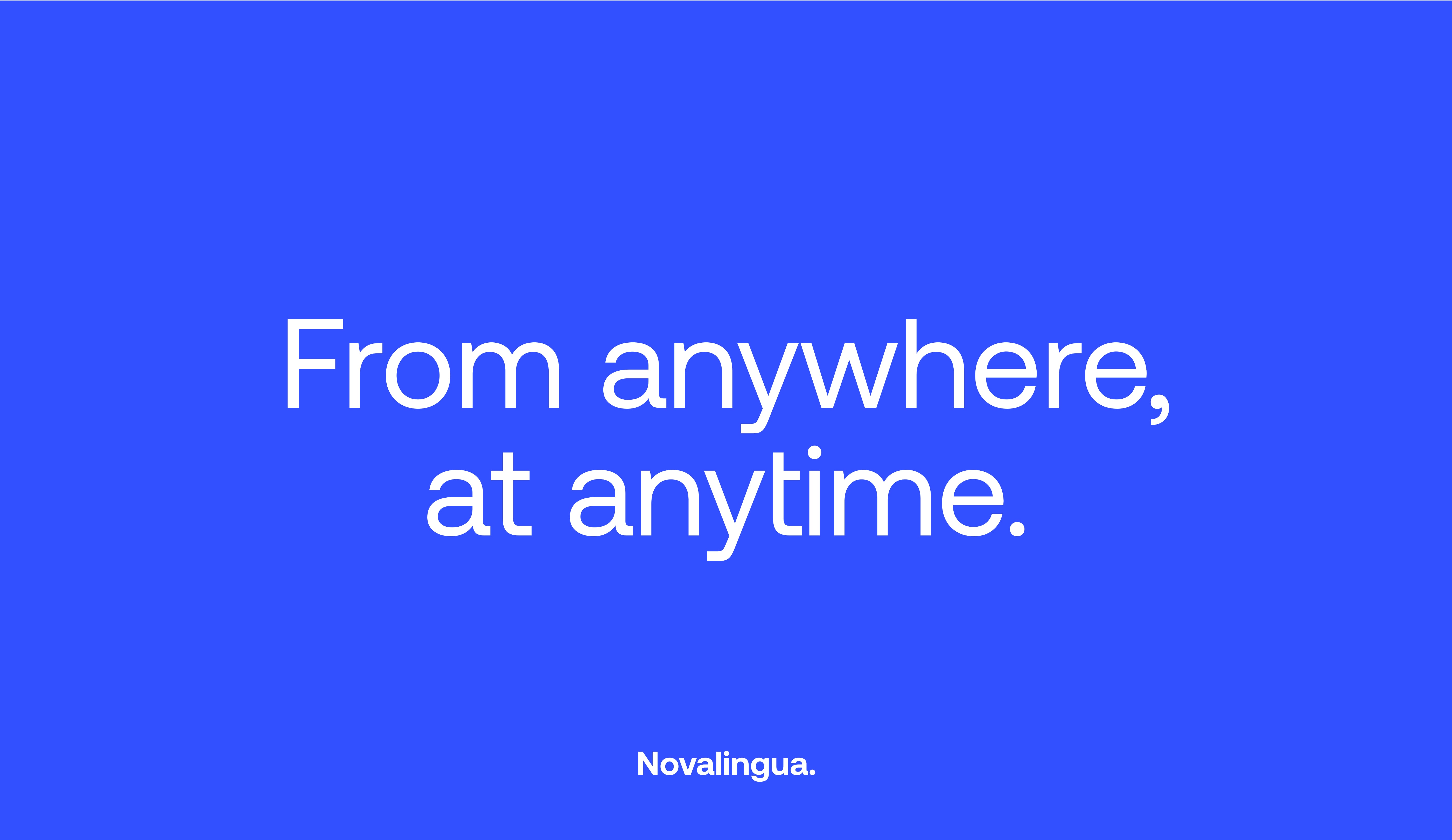 text : From anywhere at anytime