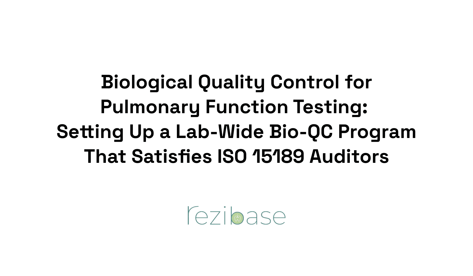 Biological Quality Control for Pulmonary Function Testing: Setting Up a Lab-Wide Bio-QC Program That Satisfies ISO 15189 Auditors