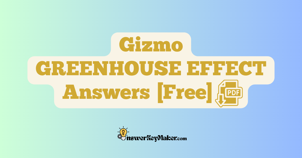 Download Student Exploration Gizmo GREENHOUSE EFFECT Activity A Answer Key PDF for Free.