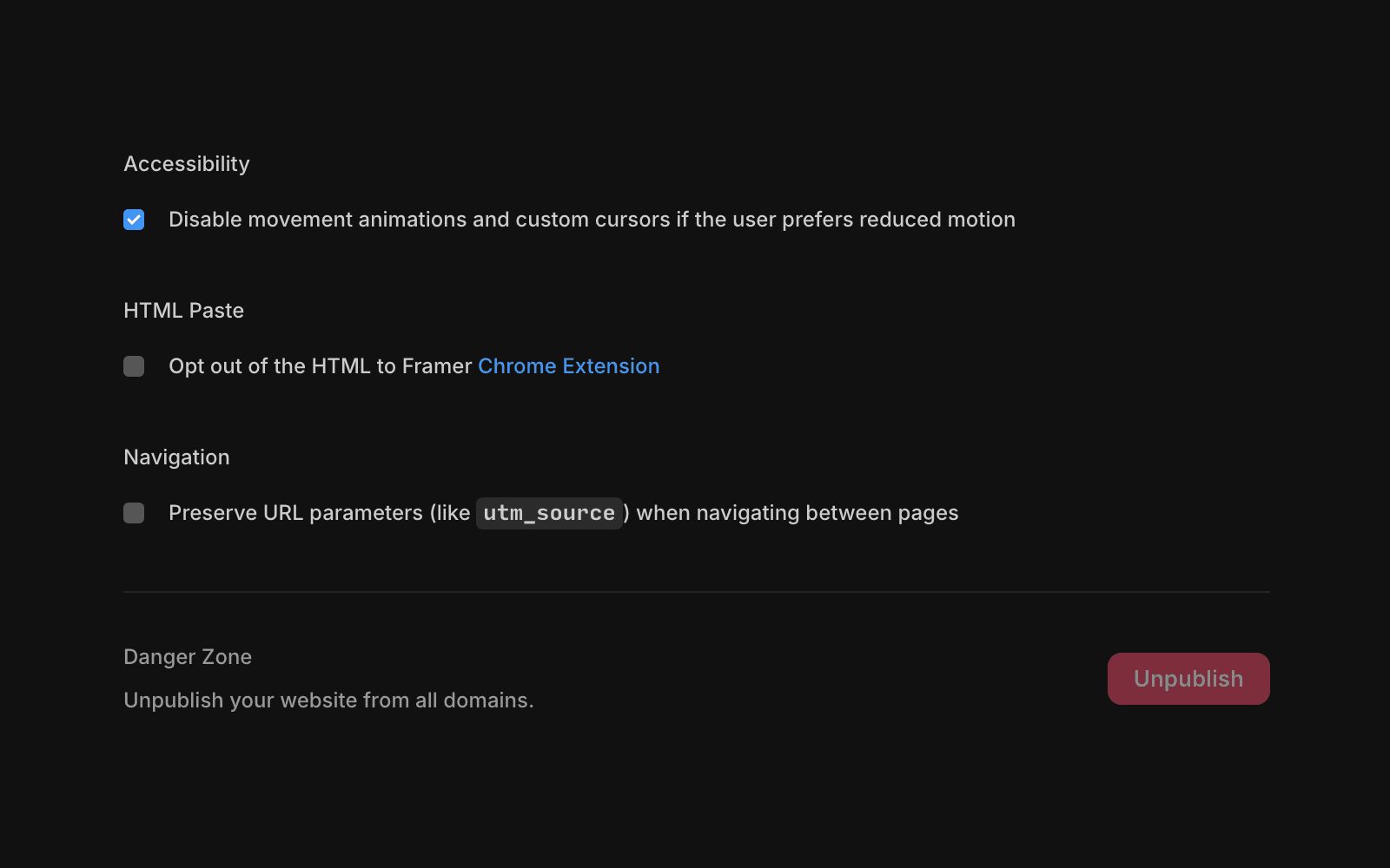 A settings interface on a dark background, showing options under sections like Accessibility, HTML Paste, Navigation, and Danger Zone. The "Disable movement animations and custom cursors" option is enabled, while other options, such as opting out of the HTML to Framer Chrome Extension and preserving URL parameters, are disabled. A red "Unpublish" button appears in the Danger Zone section.