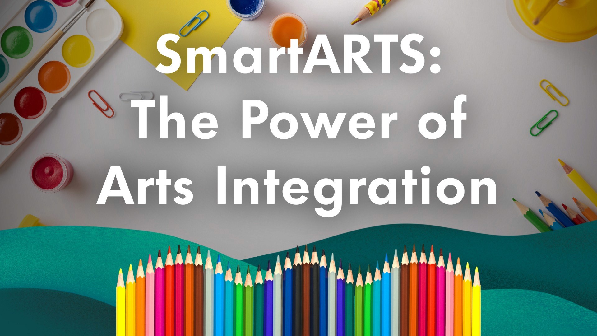 Illustration of colored pencils with the words "SmartARTS: The Power of Arts Integration" above the illustration.
