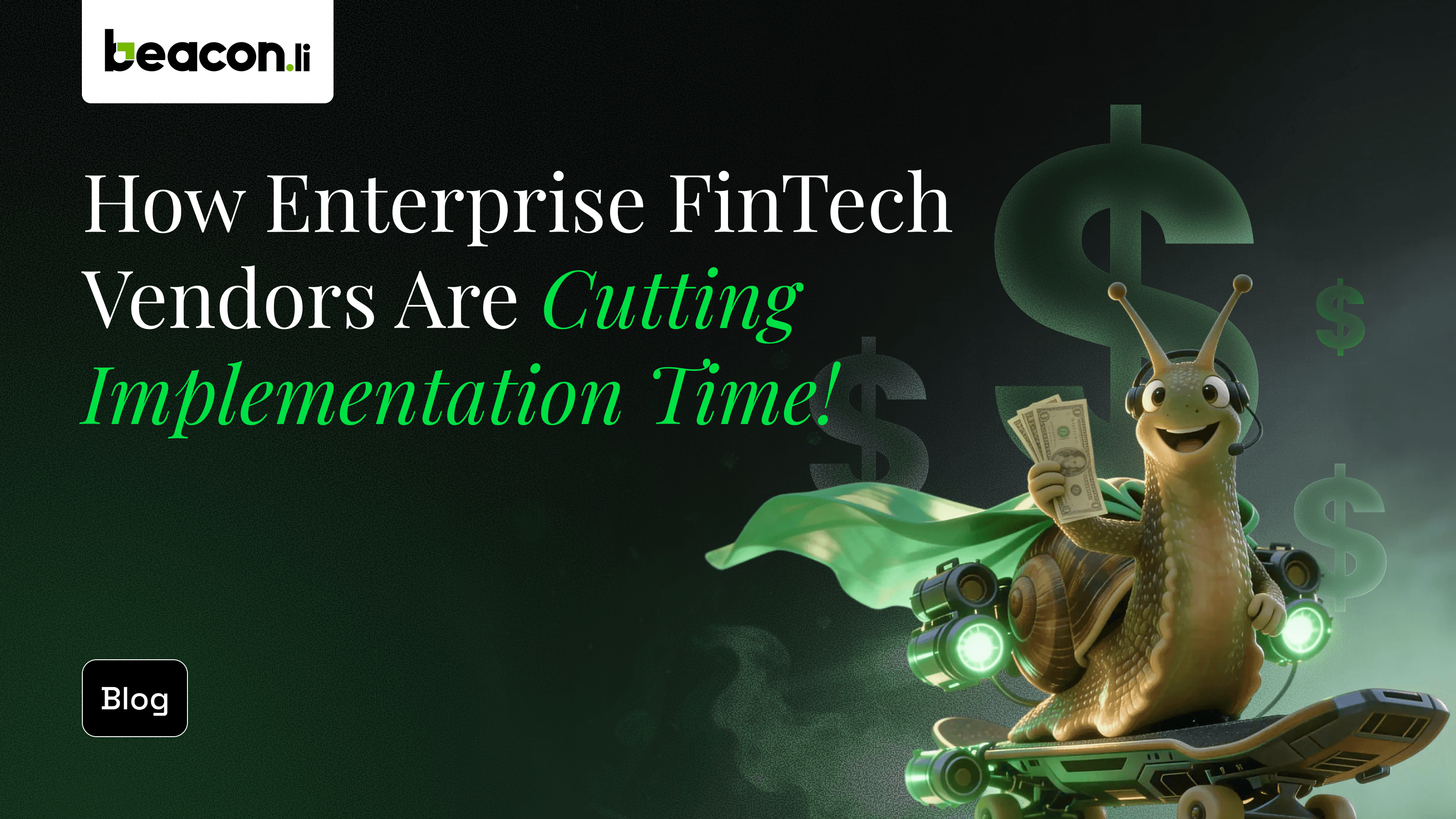how enterprise fintech vendors are cutting implementation time - Beacon.li