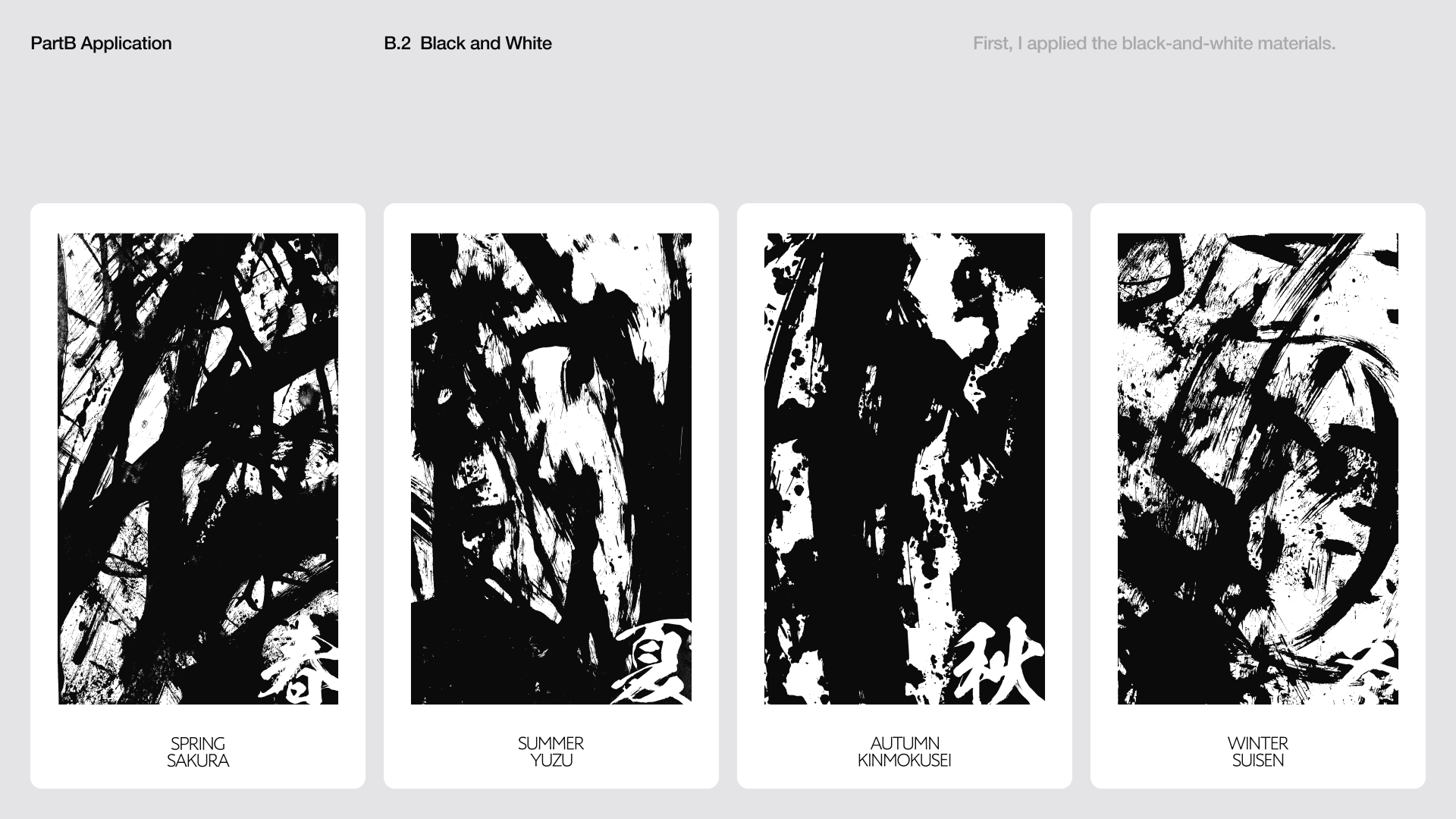 First, I applied the black-and-white materials.