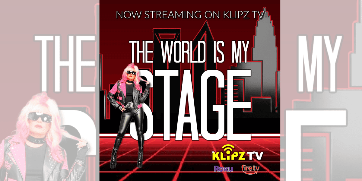 "Promotional poster for 'The World is My Stage,' showing a person in a pink jacket, black pants, and sunglasses. City skyline and digital grid in background. Text reads: Now streaming on Klipz TV, Roku, Fire TV."