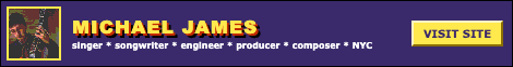 Michael James — singer, songwriter, engineer, producer, composer, NYC. Visit site