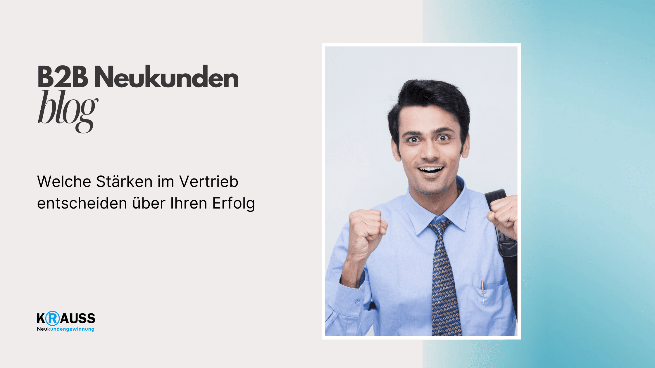 Welche Stärken im Vertrieb entscheiden über Ihren Erfolg