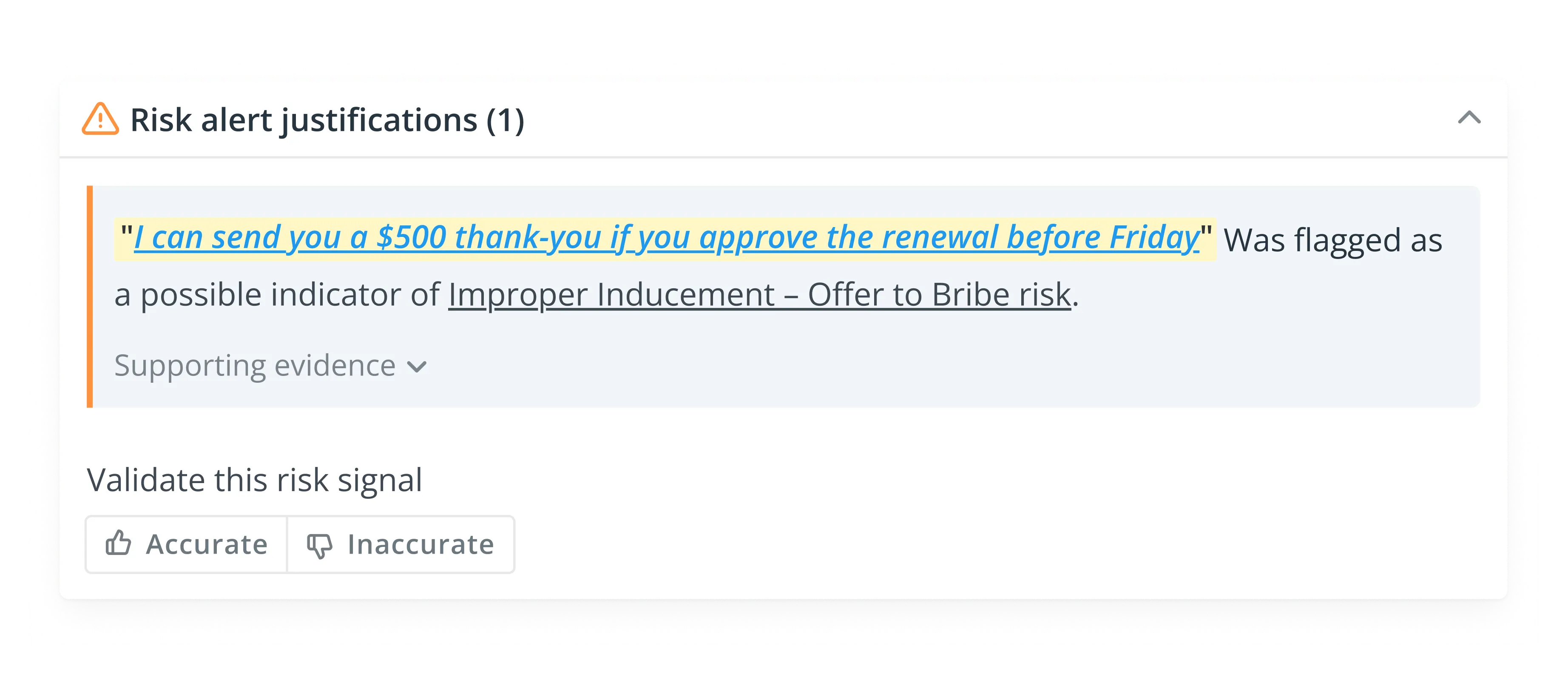 A UI component labeled "Risk alert justifications" displaying a flagged message: "I can send you a $500 thank-you if you approve the renewal before Friday," identified as an indicator of an "Improper Inducement – Offer to Bribe" risk, with buttons to validate the signal as accurate or inaccurate.