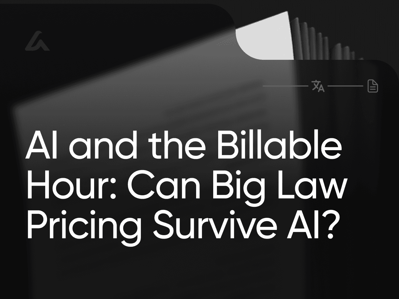 AI and the Billable Hour: Can Big Law Pricing Survive AI?