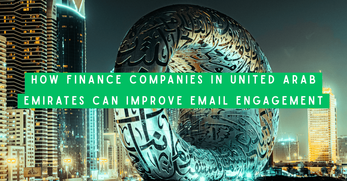 How Finance Companies in United Arab Emirates Can Improve Email Engagement