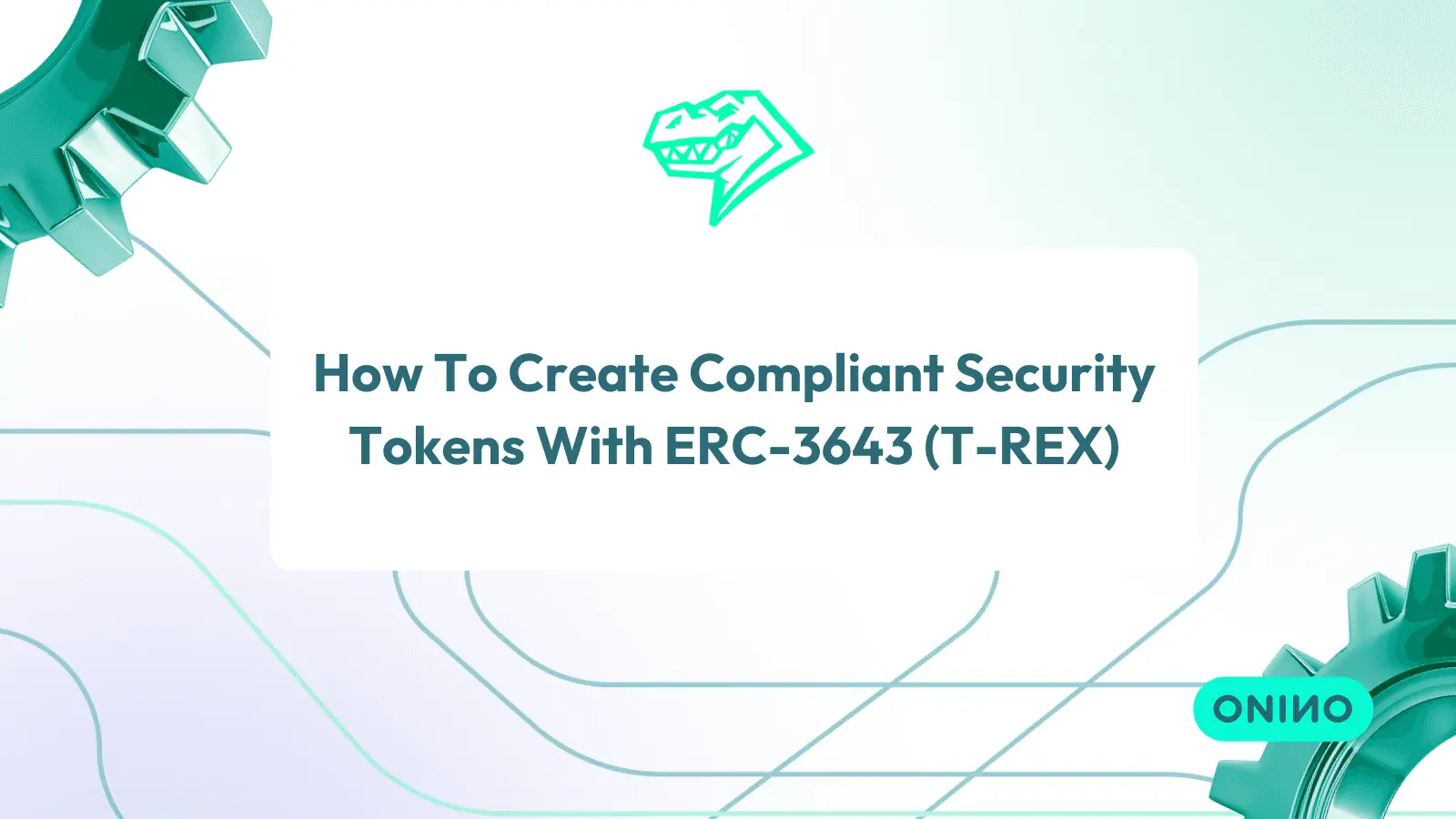 T-REX protocol logo and gear icons illustrating how to create compliant security tokens with ERC-3643 — ONINO
