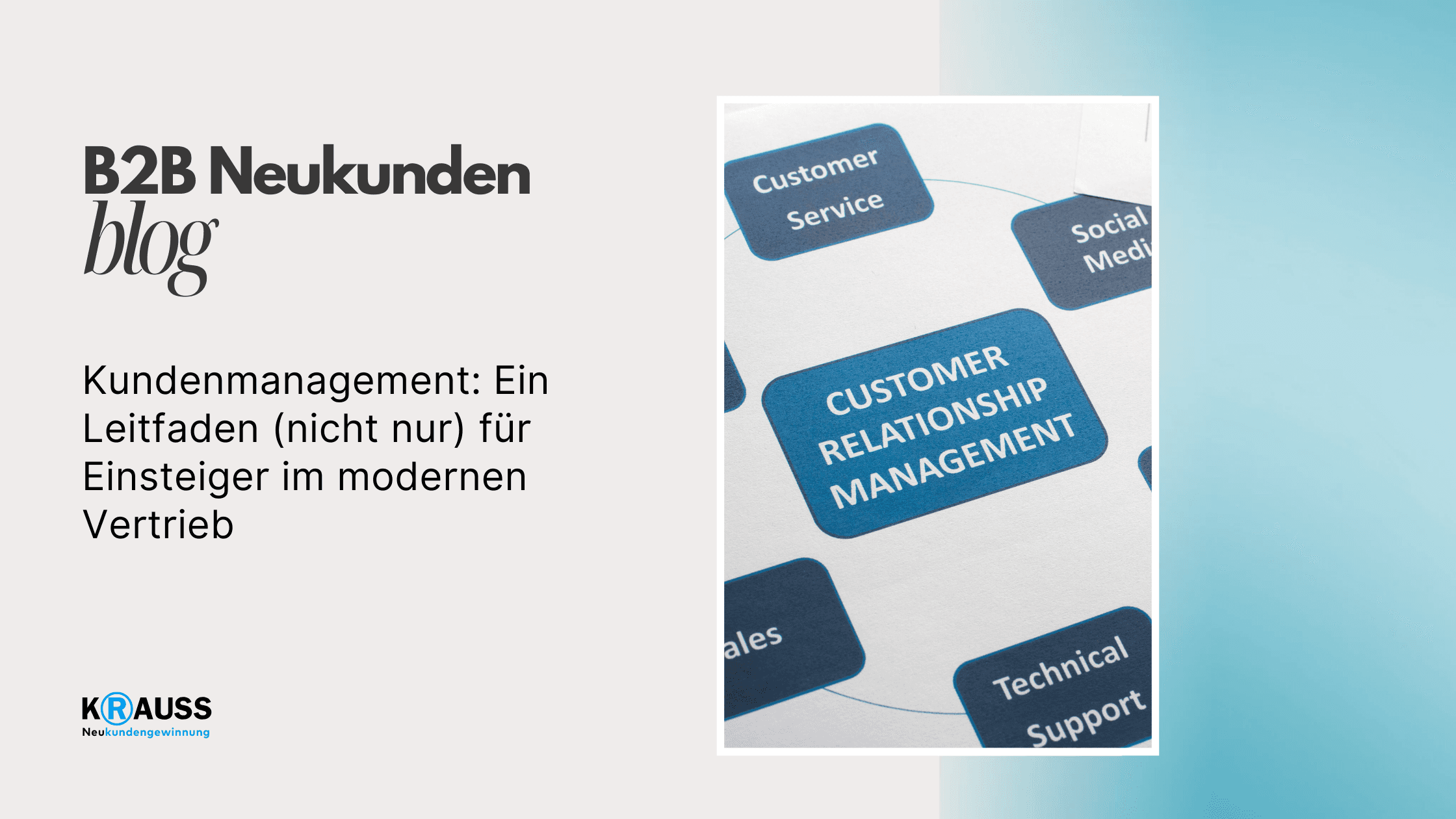 Kundenmanagement: Ein Leitfaden (nicht nur) für Einsteiger im modernen Vertrieb