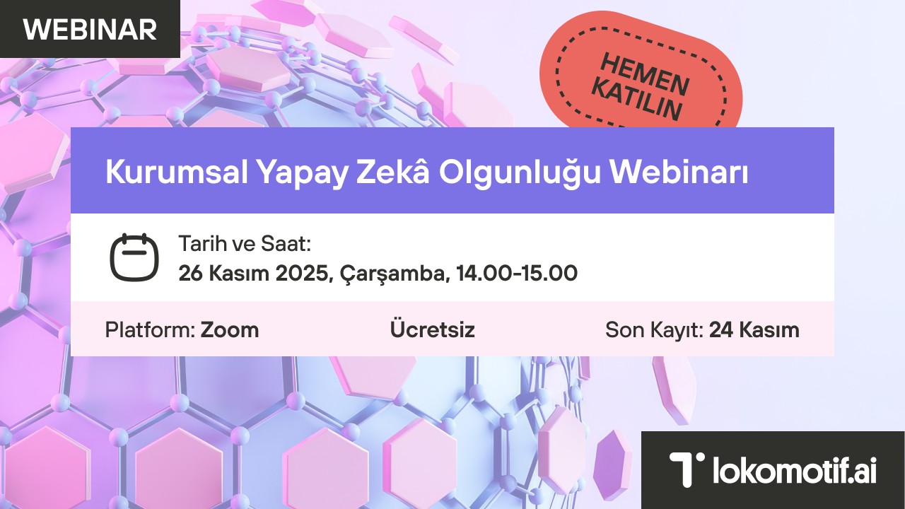 Kurumsal Yapay Zekâ Olgunluğu Webinarı