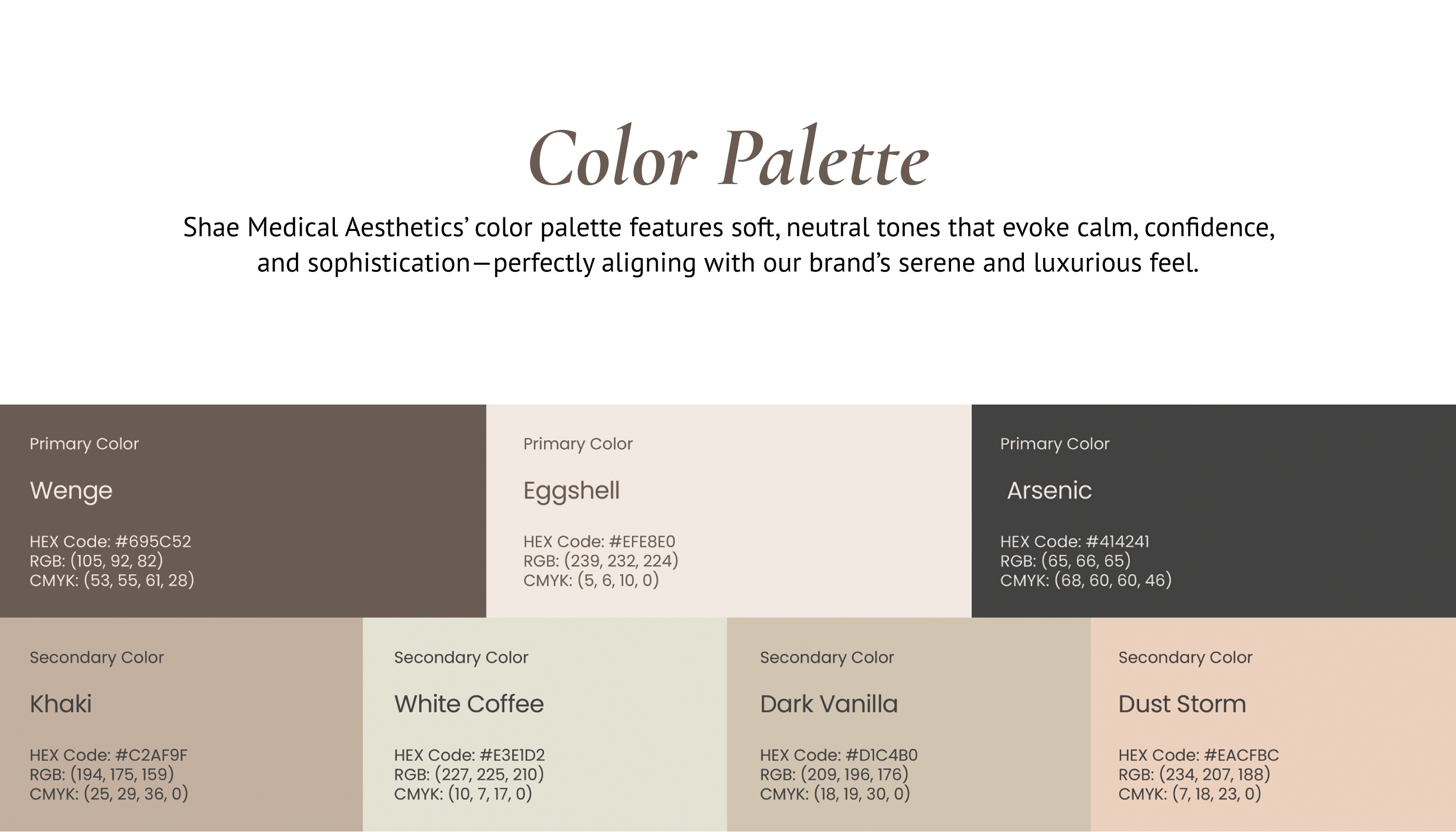 Color palette for Shae Medical Aesthetics featuring primary colors Wenge (HEX Code: #695C52), Eggshell (HEX Code: #EFE8E0), and Arsenic (HEX Code: #414241), along with secondary colors Khaki (HEX Code: #C2AF9F), White Coffee (HEX Code: #E3E1D2), Dark Vanilla (HEX Code: #D1C4B0), and Dust Storm (HEX Code: #EACFBC), each with their respective RGB and CMYK codes.