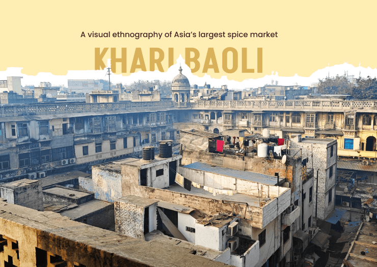 Khari Baoli: a visual ethnography of Asia's largest spice market
