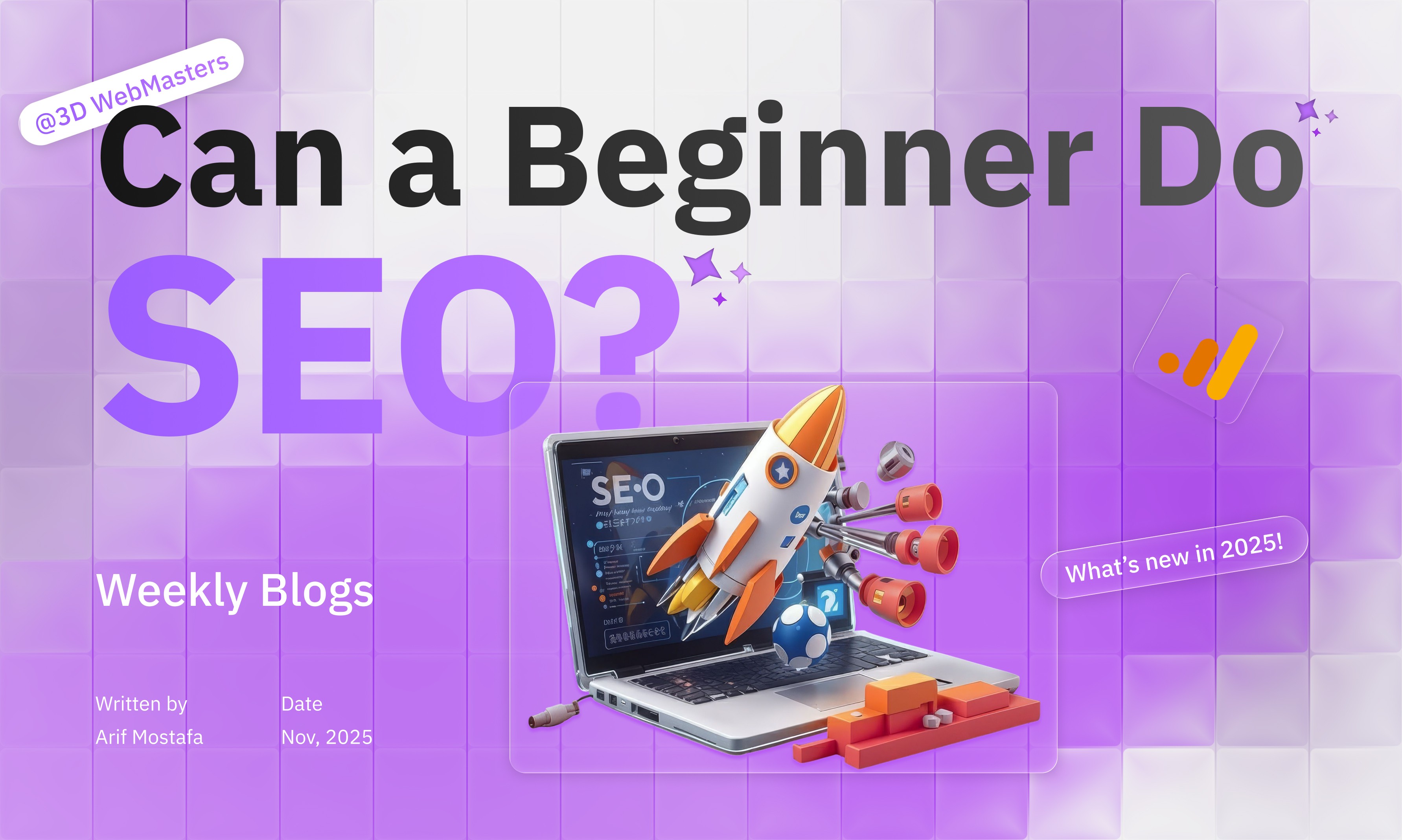 Hero image: ‘Can a Beginner Do SEO?’ with rocket launching from a laptop, highlighting 2025 updates for SEO beginners by 3D WebMasters.