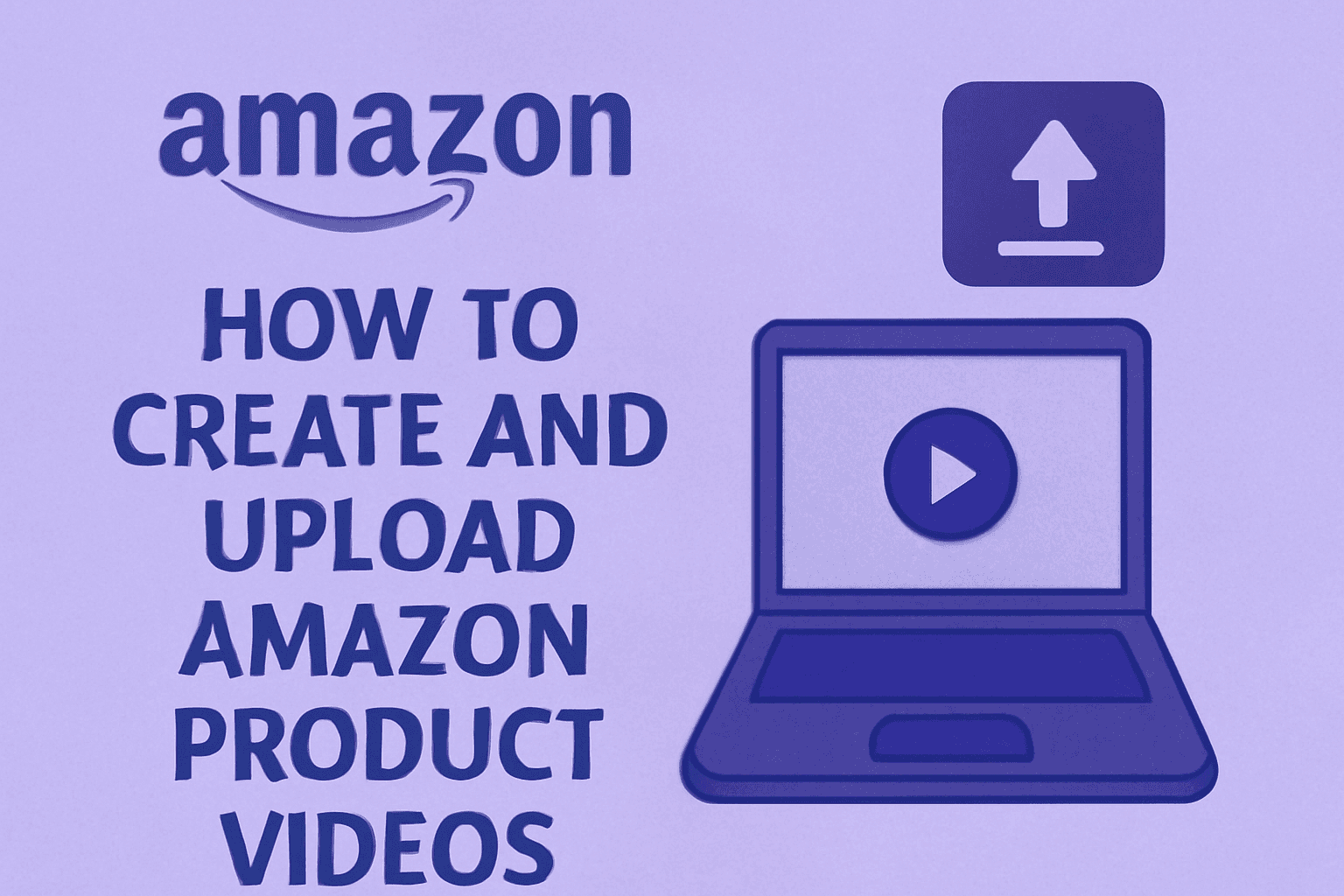 How to create and upload Amazon product videos
