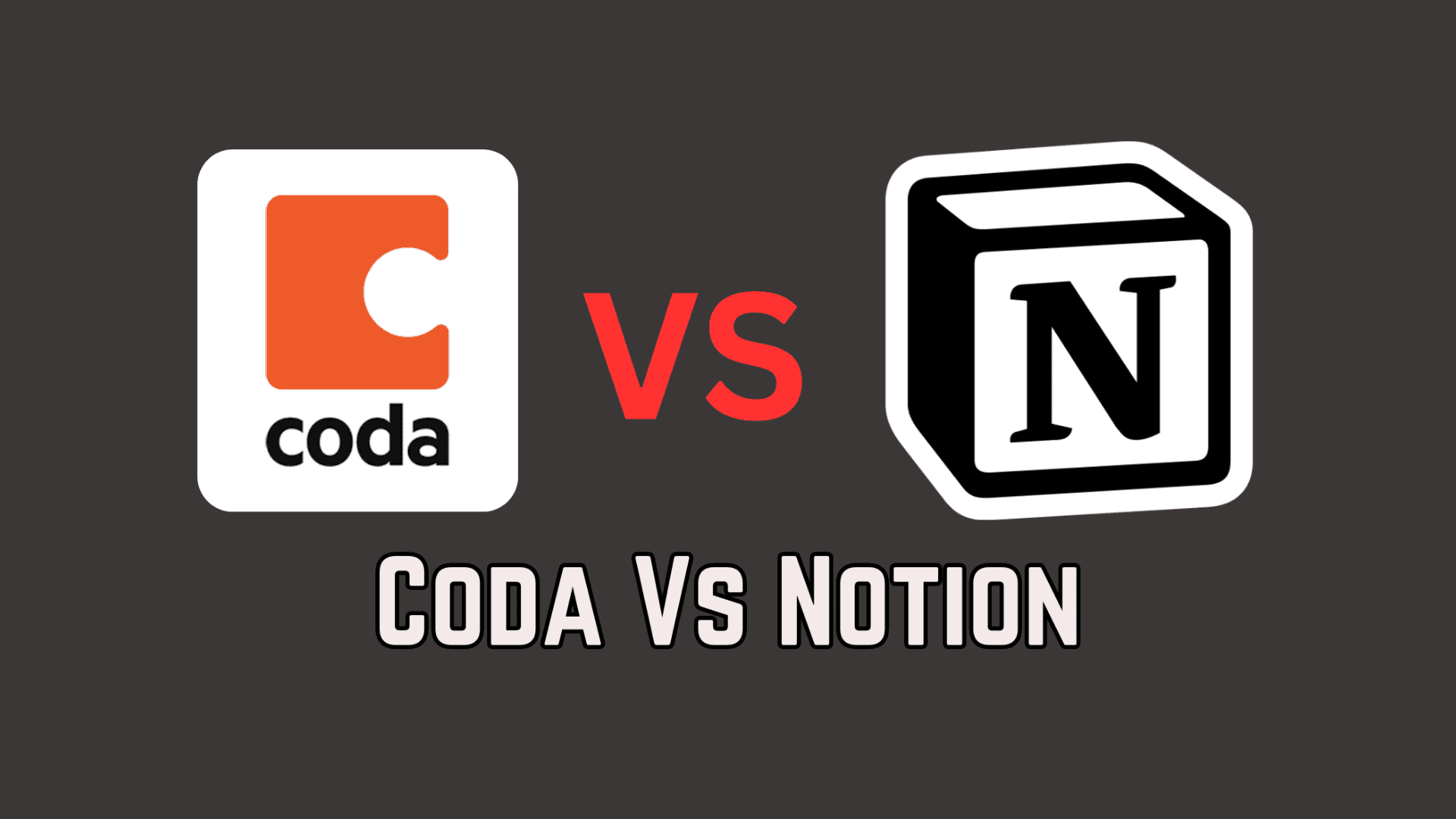 Coda Vs Notion: Which Is The Best Tool For Maximising Productivity?