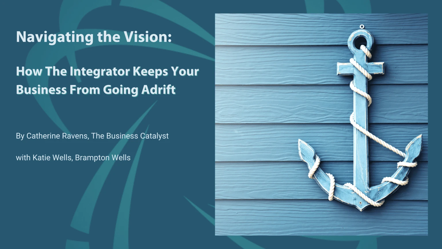 Navigating the Vision: How The Integrator Keeps Your Business From Going Adrift