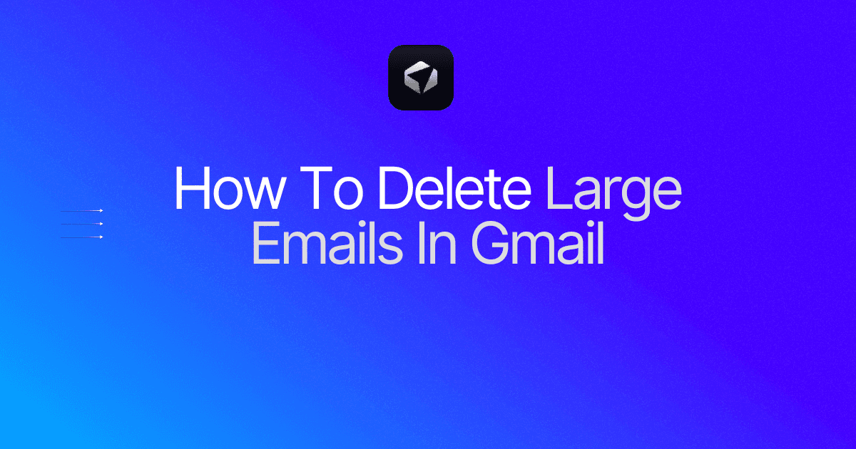 Guide On How To Delete Large Emails In Gmail To Free Space