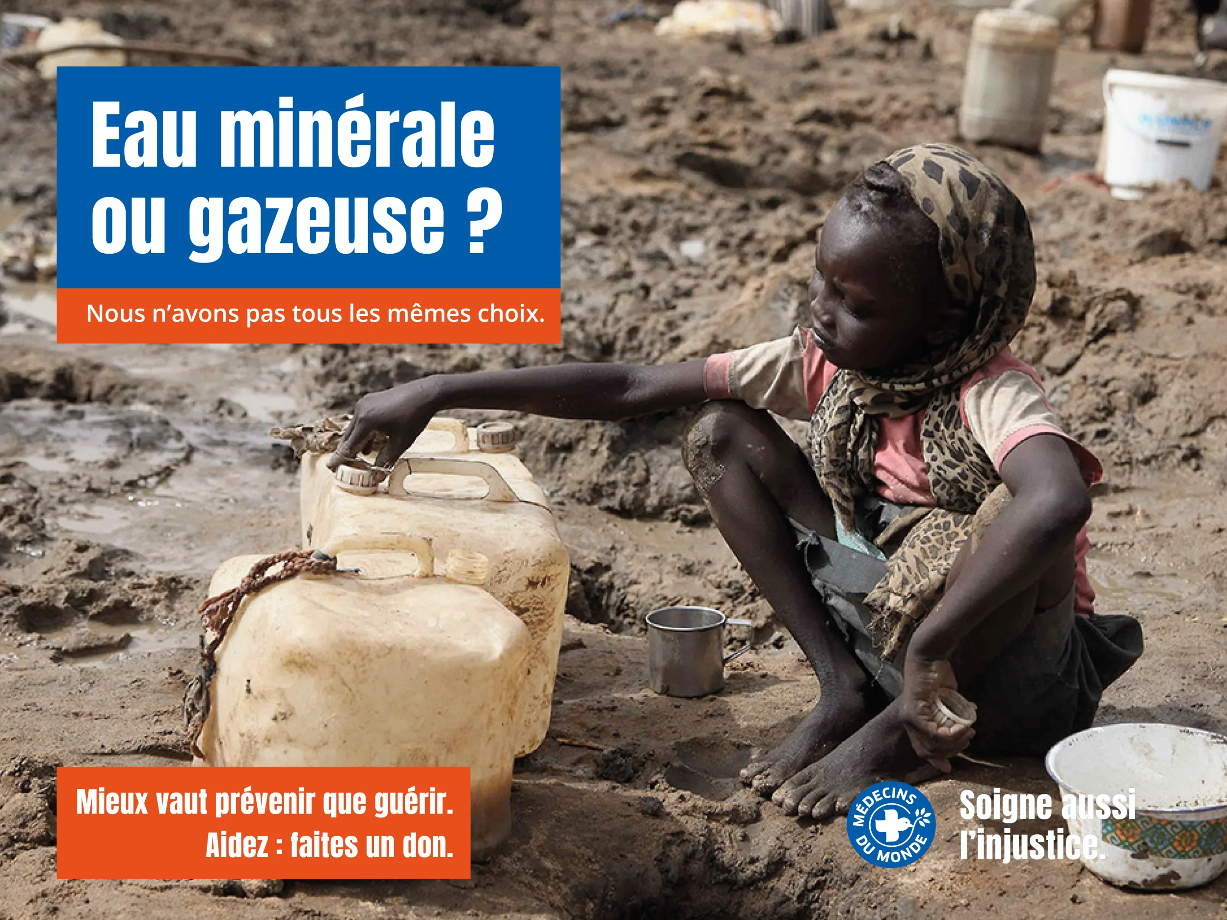 Affiche de sensibilisation et de publicité pour l'association médecins du monde, jouant sur les mots et interpellant le passant en se référant à ses codes modernes et privilégiés