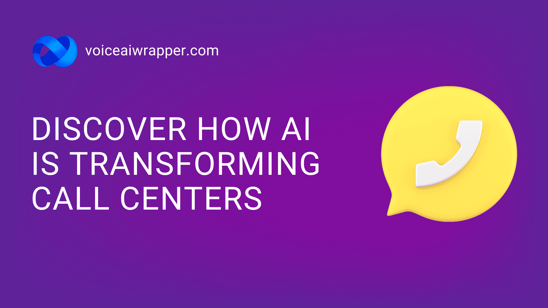 2026 guide to transforming customer service call centers with AI voice technology for agencies | VoiceAIWrapper.