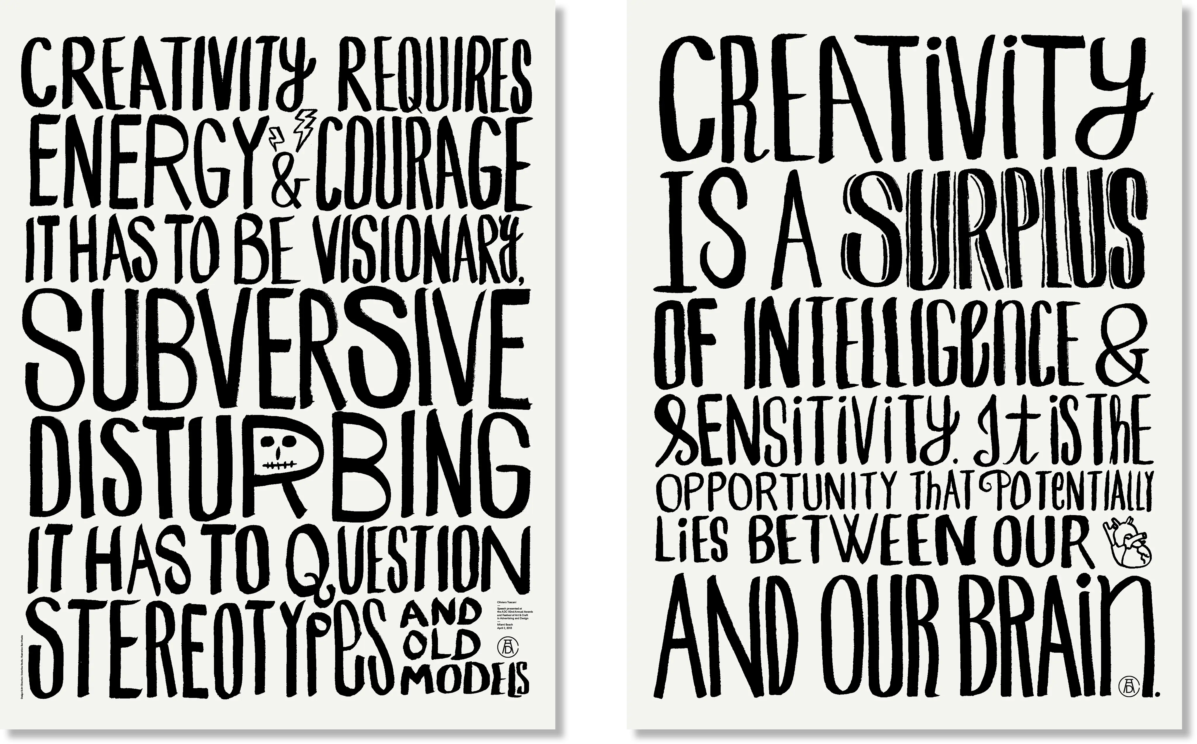 An image in brush pen for the ADC "It has never been in Marketin's Interest that we artists and consumers should be able to think, because anyone who thinks can be creative and creativity is always subversive." -Toscani.